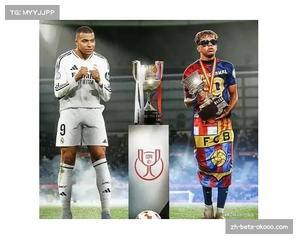 姆巴佩引领欧冠新风潮 皇马巴萨对决引发关注